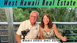 West Hawaii Market Report April 2024 [upl. by Mccandless695]