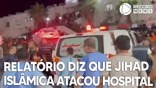 Relatório aponta que Jihad Islâmica disparou foguete que causou explosão em hospital de Gaza [upl. by Rede]