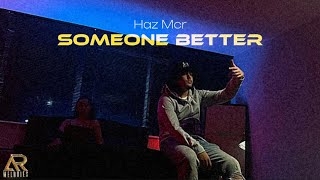 Haz  Someone Better Official Audio [upl. by Beisel645]