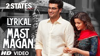 Mast Magan Full Song with Lyrics  2 States  Arijit Singh  Arjun Kapoor Alia Bhatt [upl. by Saber]