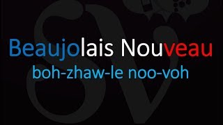 How to Pronounce Beaujolais Nouveau French Wine Pronunciation [upl. by Nadeen]