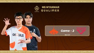 Game  2 BURMESE GHOULS vs TEAM SEVEN  M6 Myanmar Qualifier [upl. by Iahk]