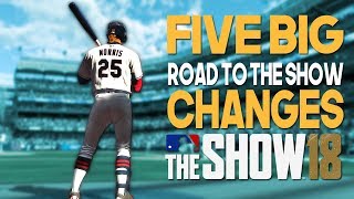 5 BIG Changes to MLB the Show 18s Road to the Show Mode [upl. by Licec]