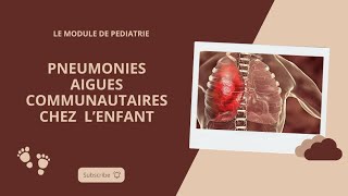 Pneumonies aiguës communautaires chez l’enfant [upl. by Bonnibelle]