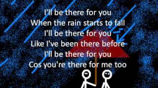 Ill Be There For You w Lyrics [upl. by Sinnard114]