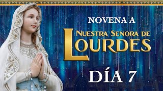 Novena Milagrosa a la Virgen de Lourdes 💧Día 7💧 Oración e Historia 🙏 Caballeros de la Virgen [upl. by Neerak]