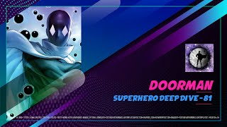 Doorman  Superhero Deep Dive 081 [upl. by Alegnaed]