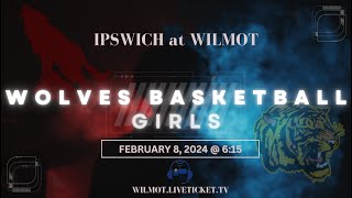 Wilmot Girls Basketball v Ipswich February 8 2024 615pm GBB [upl. by Vallo261]