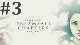 Dreamfall Chapters Book One Reborn Walkthrough part 3 [upl. by Ytsur]