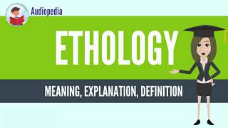 What Is ETHOLOGY ETHOLOGY Definition amp Meaning [upl. by Aneehsat621]