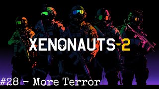 Xenonauts 2  Early Access Campaign  28 More Terror [upl. by Pollie]