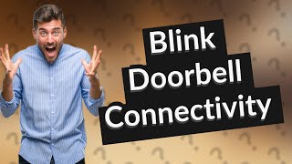 What can Blink doorbell connect to [upl. by Kaela408]