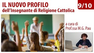 Il nuovo profilo dellinsegnante di religione cattolica indicazioni nazionali IRC ep 7 p III [upl. by Ahtenak]