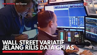 Wall Street Variatif Jelang Rilis Data CPI AS  IDX CHANNEL [upl. by Germain]