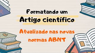 Novas normas ABNT formatação de artigo científico [upl. by Renckens]