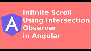 Angular  Infinite Scroll Using Intersection Observer [upl. by Azyl291]