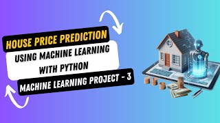 Project 3 House Price Prediction using Machine Learning with Python  Machine Learning Project [upl. by Eno402]