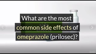 What are the most common side effects of omeprazole prilosec [upl. by Bo]