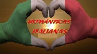 Románticos en Español  Cantantes Italianos [upl. by Acysej398]