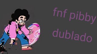 STEVEN UNIVERSE PIBBY fnf DUBLADO PARA ANDROID link no comentário fixado [upl. by Eelarac889]