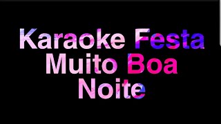 Karaoke Festa  Muito Boa Noite [upl. by Mushro796]