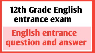 12th grade English entrance exam 2015 [upl. by Rutledge566]