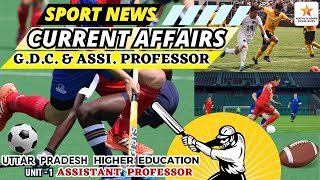 SPORTS NEWS  CURRENT AFFAIRS  ASSISTANT PROFESSOR GK GS  UPHESC HIGHER [upl. by Bugbee]