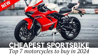 Cheapest Sport Bikes Making a Debut in 2024 Affordable and Fast Motorcycles to Buy [upl. by Cost]