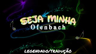 Ofenbach  Be Mine LEGENDADOTRADUÇÃO [upl. by Henricks]