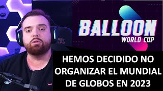 IBAI NOS CUENTA QUE NO VA HABER MUNDIAL DE GLOBOS EN EL 2023 [upl. by Cosimo]