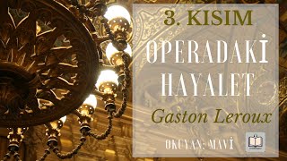 Operadaki Hayalet  Gaston Leroux Sesli Kitap  3 Kısım 35 [upl. by Fauch806]