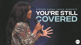 Youre Still Covered x Sarah Jakes Roberts [upl. by Ellingston957]