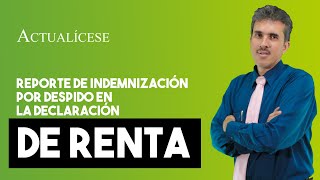 Reconocimiento de indemnización por despido en declaración de renta [upl. by Attenborough]