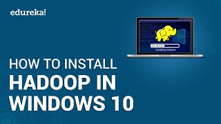 How to Install Hadoop on Windows 10  Easy Steps to Install Hadoop  Hadoop Tutorial  Edureka [upl. by Arym435]