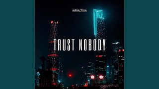 Trust Nobody [upl. by Einnal]