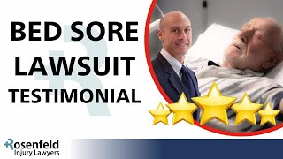 Results For Bed Sore Lawsuit  Rosenfeld Injury Lawyers  TESTIMONIAL [upl. by Toffey]