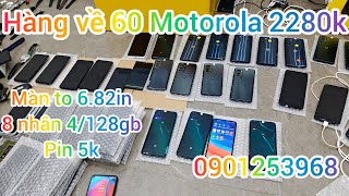 Hàng về 60 Motorola màn to 682in có bút ram41 8 nhân pin 5k chip 750G mạnh mát mượt 2280k bh 3th [upl. by Asoral312]