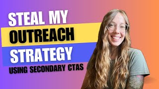 Steal My Strategy  Using Secondary CTAs in Cold Outreach [upl. by Columbus]