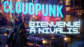 CLOUDPUNK Narratif  Bienvenue à Nivalis défi narratif sur le thème quotTransportquot avec la guilde [upl. by Mailliw]