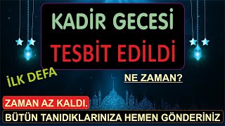 KADİR GECESİ ZAMANI TESBİT EDİLDİ  ARTIK HERKES KADİR GECESİNİ İHYA EDEBİLECEK [upl. by Muraida34]