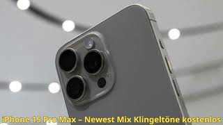 Herunterladen iPhone 15 Pro Max – Newest Mix klingeltöne kostenlos  Klingelton 2024 [upl. by Masha299]