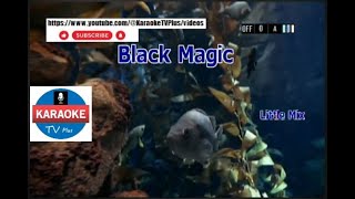 Black Magic  LITTLE MIX KARAOKE [upl. by Lind]