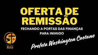 Oferta de Remissão  Fechando a Porta para inimigo não ter mas acesso a suas Finanças💴12988502313 [upl. by Peggy]