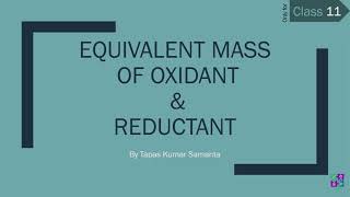 Class 11 Equivalent mass of Oxidant and Reductant [upl. by Akcirre]