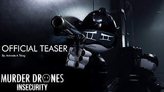 INSECURITY OFFICIAL TEASER MURDER DRONES  Fan Film [upl. by Jadda]