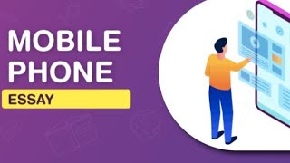 write an Essay on Mobile Phone 📱Advantages and Disadvantages of Mobile Phone with quotations [upl. by Alyn]