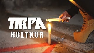 TIRPA  HOLTKOR OFFICIAL MUSIC VIDEO [upl. by Aitnyc321]