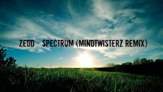 Zedd  Spectrum MindTwisterz Remix [upl. by Olympia808]