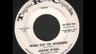 George Wydell  From out of nowhere  Im gonna cut you loose northern soul wmv [upl. by Samella]