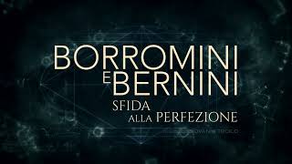 BORROMINI E BERNINI SFIDA ALLA PERFEZIONE solo il 15 16 17 maggio al cinema [upl. by Fogarty]